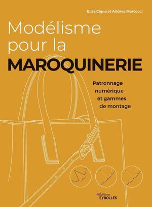 Modelisme Pour La Maroquinerie : Patronnage Numerique Et Gammes De Montage 