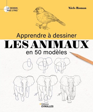 Apprendre A Dessiner Les Animaux En 50 Modeles 