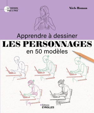 Apprendre A Dessiner Les Personnages En 50 Modeles 