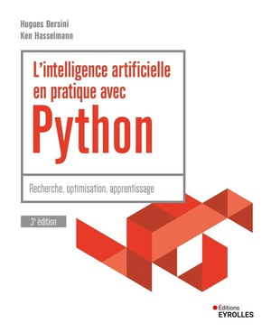 L'intelligence Artificielle En Pratique Avec Python : Recherche, Optimisation, Apprentissage (3e Edition) 