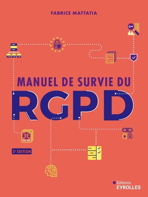 Manuel De Survie Du Rgpd (3e Edition) 