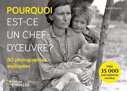 Pourquoi Est-ce Un Chef-d'oeuvre ? 80 Photographies Expliquees 