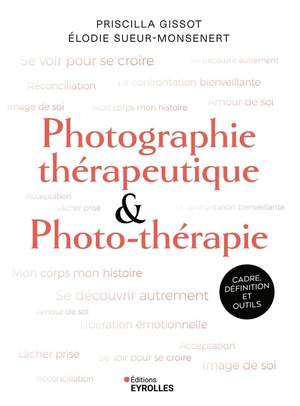 Photographie Therapeutique & Photo-therapie : Cadre, Definition Et Outils 