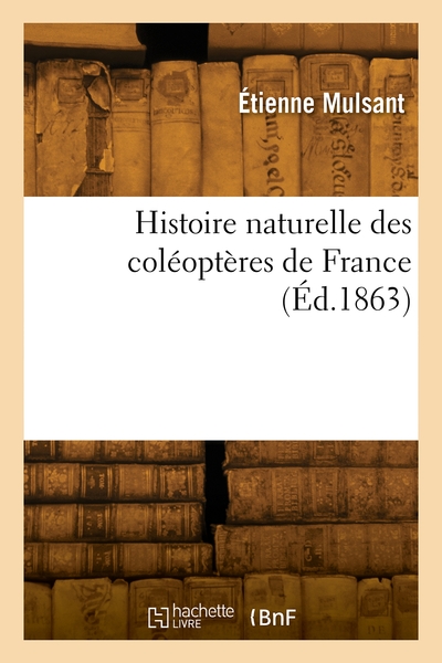 Histoire Naturelle Des Coleopteres De France 