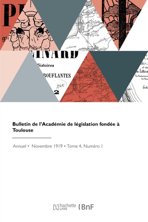 Bulletin De L'academie De Legislation Fondee A Toulouse 