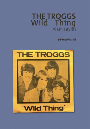 The Troggs : Wild Thing 