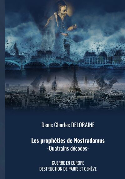 Les Propheties De Nostradamus - Quatrains Decodes 