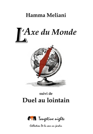 L'axe Du Monde ; Duel Au Lointain 