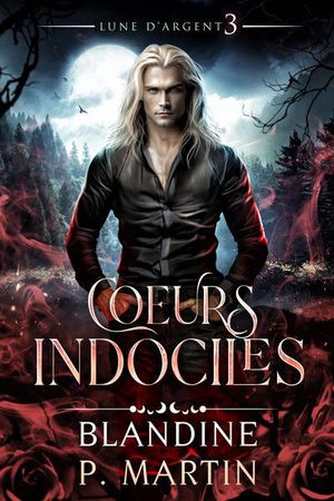 Lune D'argent Tome 3 : Coeurs Indociles 