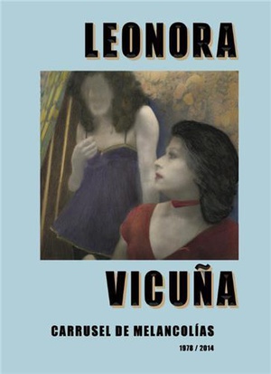 Leonora Vicuna : Carrusel De Melancolias /anglais/espagnol 