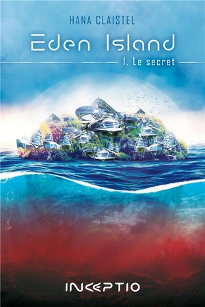 Eden Island T.1 ; Le Secret 