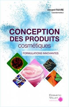 Conception Des Produits Cosmetiques ; Formulations Innovantes 