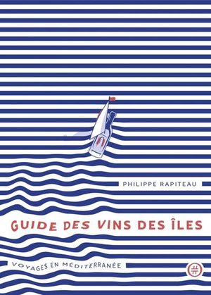 Guide Des Vins Des Iles : Voyages En Mediterranee 