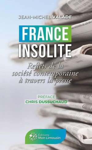 France Insolite : Reflets De La Societe Contemporaine A Travers La Presse 