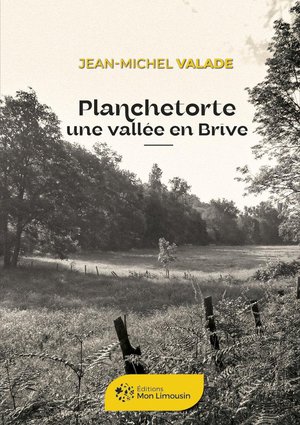 Planchetorte Une Vallee En Brive 