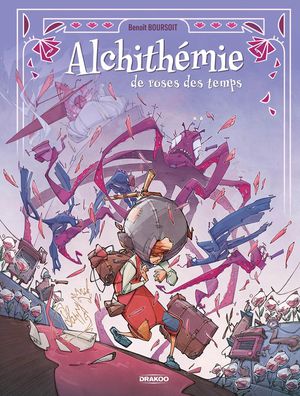 Alchithemie De Roses Des Temps : Histoire Complete 