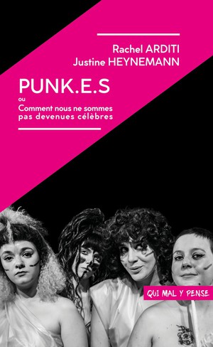 Punk.e.s : Ou Comment Nous Ne Sommes Pas Devenues Celebres 