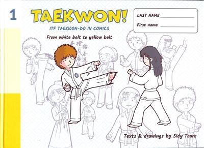 Taekwon ! From White Belt To Yellow Belt Tome 1 