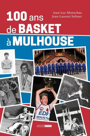 100 Ans De Basket A Mulhouse 