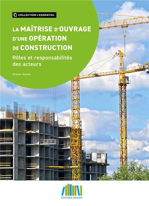 La Maitrise D'ouvrage D'une Operation De Construction ; Roles Et Responsabilites Des Acteurs 
