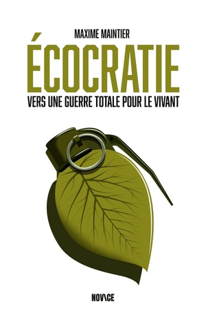 Ecocratie : Vers Une Guerre Totale Pour Le Vivant 