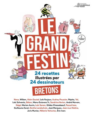 Le Grand Festin : 24 Recettes Illustrees Par 24 Dessinateurs Bretons 