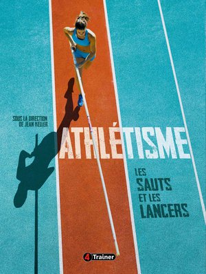 Athletisme : Les Sauts Et Les Lancers 