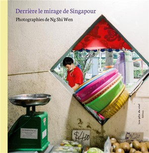 Derriere Le Mirage De Singapour : Photographies De Ng Shi Wen 