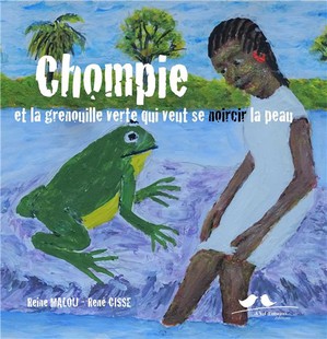 Chompie Et La Grenouille Verte Qui Veut Se Noircir La Peau - Conte Du Senegal 