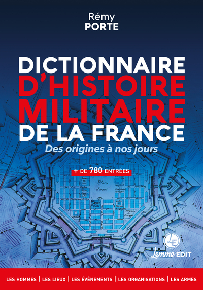Dictionnaire D'histoire Militaire De La France : Des Origines A Nos Jours 