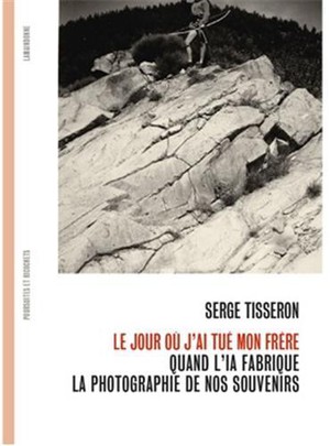 Serge Tisseron : Le Jour Ou J'ai Tue Mon Frere 