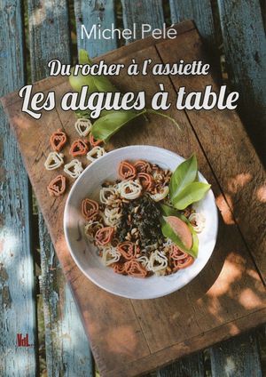 Du Rocher A L'assiette Les Algues A Table 