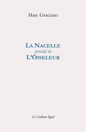 La Nacelle ; L'oiseleur 