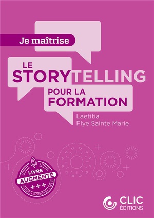 Je Maitrise : Le Storytelling Pour La Formation : Ou L'art De Raconter Des Histoires A Portee Pedagogique 
