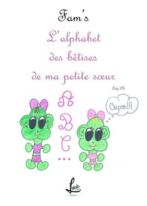 L'alphabet Des Betises De Ma Petite Soeur 