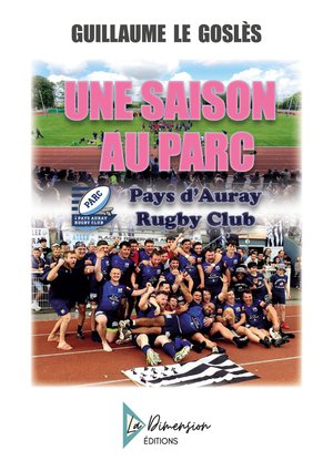 Une Saison Au Parc : Pays D'auray Rugby Club 