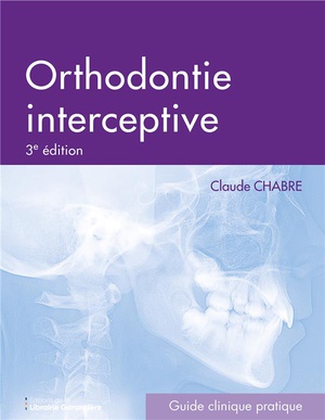 Orthodontie Interceptive (3e Edition) 