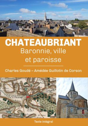 Chateaubriant : Baronnie, Ville Et Paroisse 
