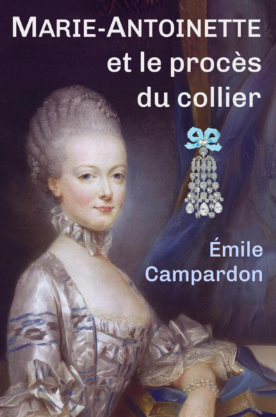 Marie-antoinette Et Le Proces Du Collier 