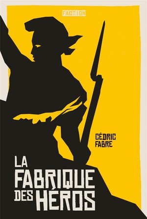 La Fabrique Des Heros 