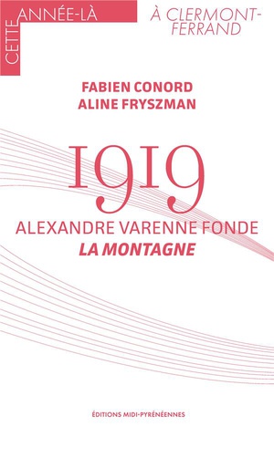 1919 : Alexandre Varenne Fonde La Montagne 
