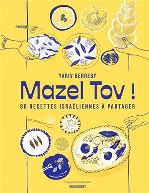 Mazel Tov ! 80 Recettes Israeliennes A Partager 