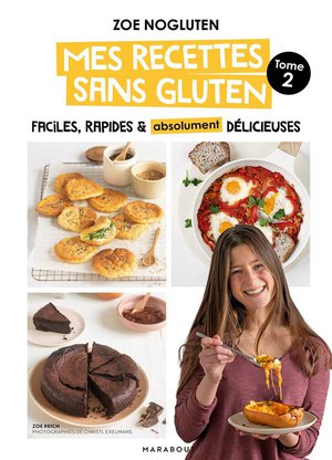Mes Recettes Sans Gluten Tome 2 : Faciles, Rapides & Absolument Delicieuses 