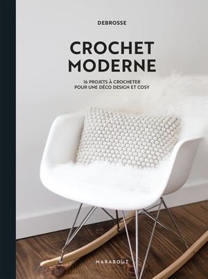 Crochet Moderne : 16 Projets A Crocheter Pour Une Deco Design Et Cosy 