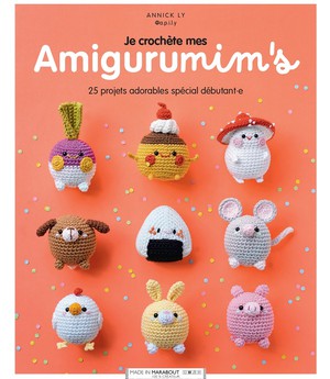Je Crochete Mes Amigurumim's : 25 Projets Adorables Special Debutant.e 