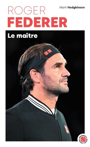 Roger Federer : Le Maitre 