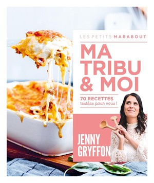 Les Petits Marabout : Ma Tribu & Moi : 70 Recettes Testees Pour Vous ! 