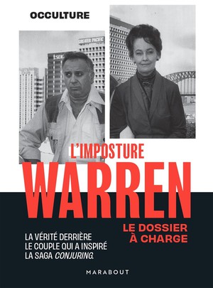 L'imposture Warren : Le Dossier A Charge ; La Verite Derriere Le Couple Qui A Inspire La Saga Conjuring 