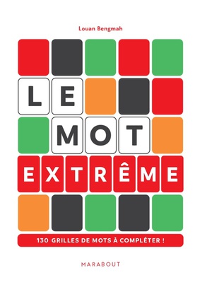 Le Mot Extreme : 130 Grilles De Mots A Completer ! 