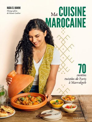 Ma Cuisine Marocaine : 70 Recettes Twistees De Paris A Marrakech 